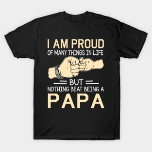 I Am Proud Of Many Things In Life But Nothing Beat Being A Papa Happy Father Day T-Shirt